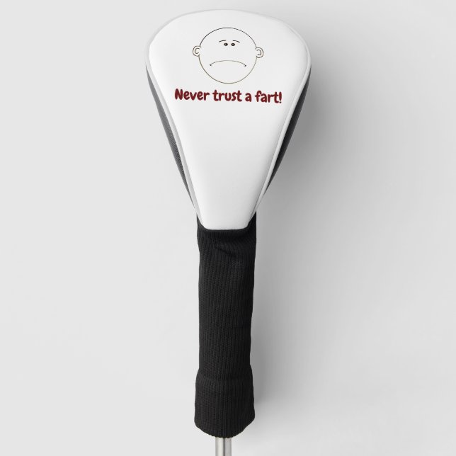 Never Trust A Fart! Golf Head Cover (Front)