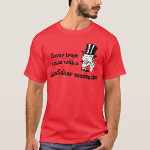 Never trust a man ... T-Shirt