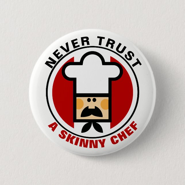 Never Trust a Skinny Chef Button (Front)