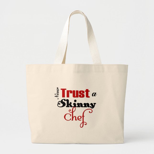 Never Trust a Skinny Chef Large Tote Bag (Front)