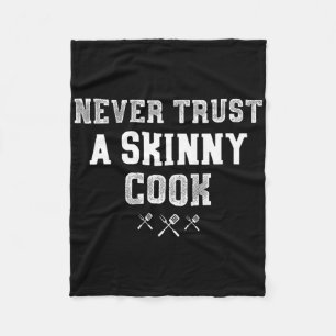 Never Trust A Skinny Cook Funny Bbq Pitmaster Gift Fleece Blanket