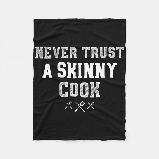 Never Trust A Skinny Cook Funny Bbq Pitmaster Gift Fleece Blanket (Front)