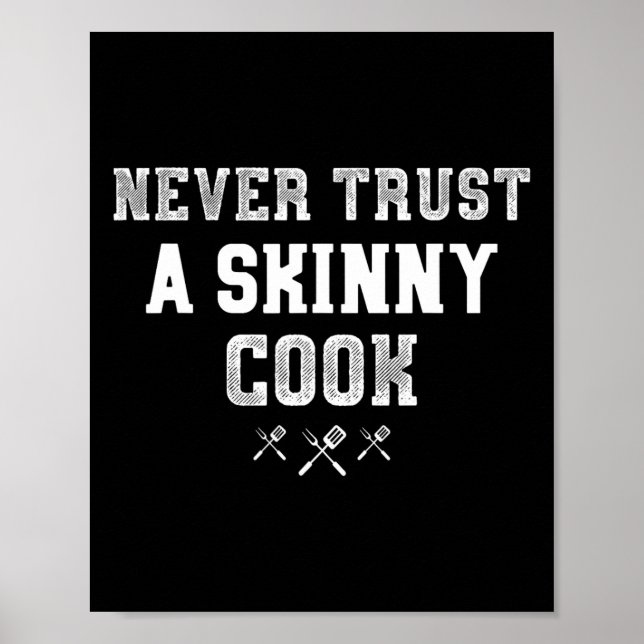 Never Trust A Skinny Cook Funny Bbq Pitmaster Gift Poster (Front)