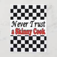 Never Trust a Skinny Cook