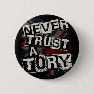Never Trust a Tory 6 Cm Round Badge