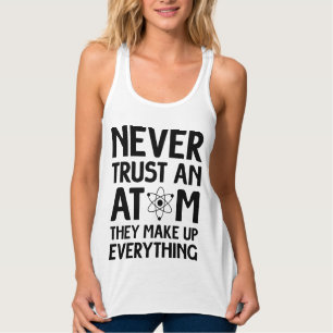 Never trust an ATOM Funny T-Shirt Singlet
