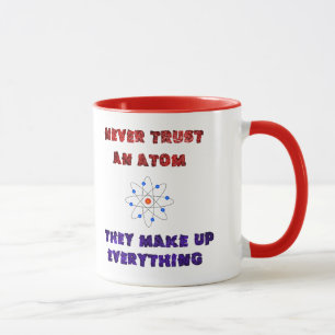 Never Trust an Atom Science Geek Nerd Joke Mug