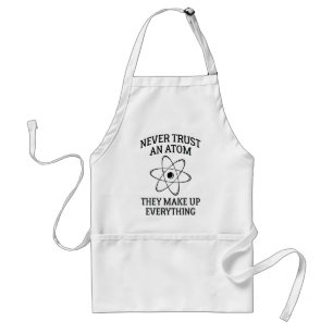 Never Trust An Atom Standard Apron