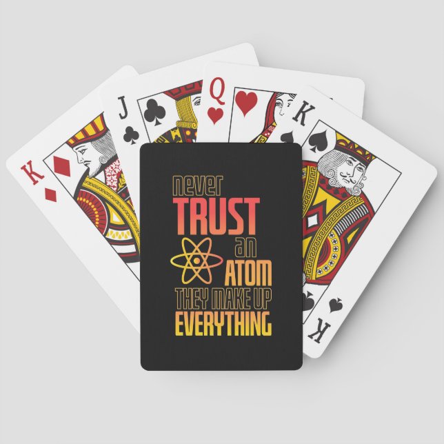 Never Trust An Atom They Make Everything Playing Cards (Back)