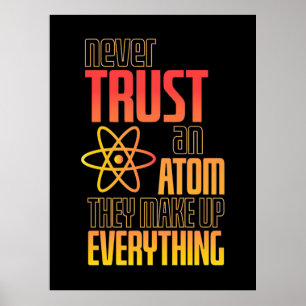 Never Trust An Atom They Make Everything Poster