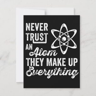 Never Trust An Atom, They Make Up Everything Save The Date