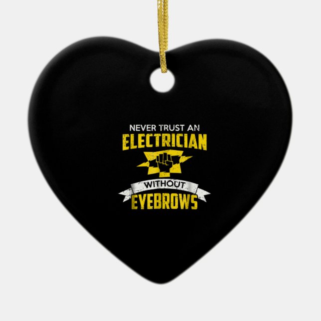 Never Trust An Electrician Without Eyebrows Ceramic Tree Decoration (Front)
