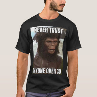 Never Trust Anyone Over 30 Says Lucias T-Shirt