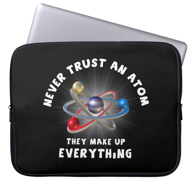Never trust atom laptop sleeve (Front)
