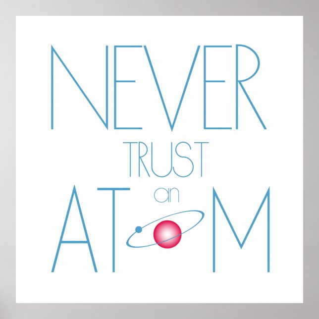 Never trust atom poster (Front)