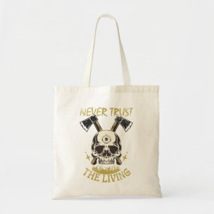 never trust the living gothic and horror fan tote bag