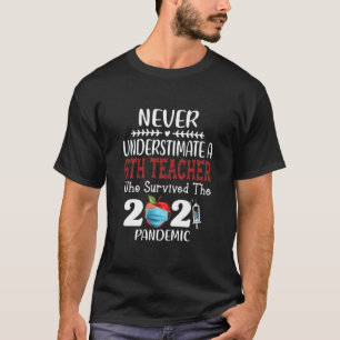 Never Underestimate A 6Th Teacher Who Survived The T-Shirt