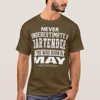 Never Underestimate A Bartender Who Was Born In Ma T-Shirt