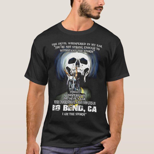 Never underestimate a BIG BEND CA Man T-Shirt (Front)