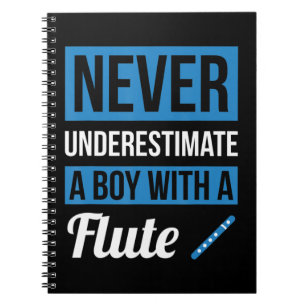 Never Underestimate A Boy With A Flute Shirt Flute Notebook