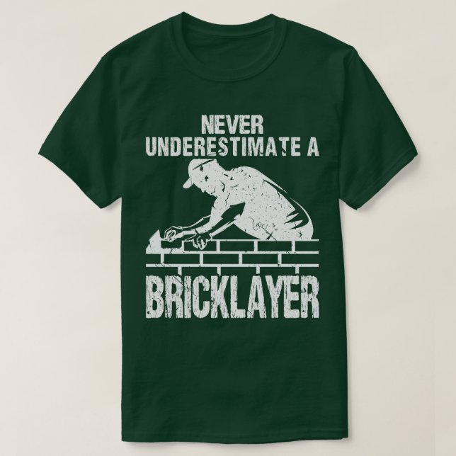 Never Underestimate A Bricklayer T-Shirt (Design Front)