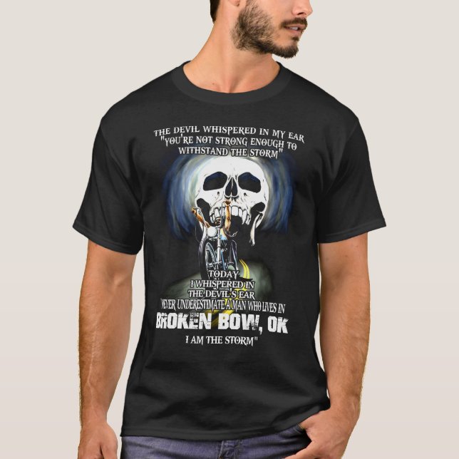 Never underestimate a BROKEN BOW OK Man T-Shirt (Front)