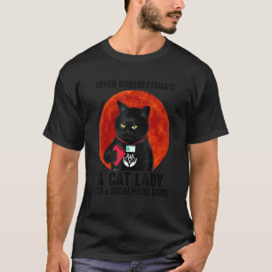 Never Underestimate A Cat Lady With A Social Work T-Shirt