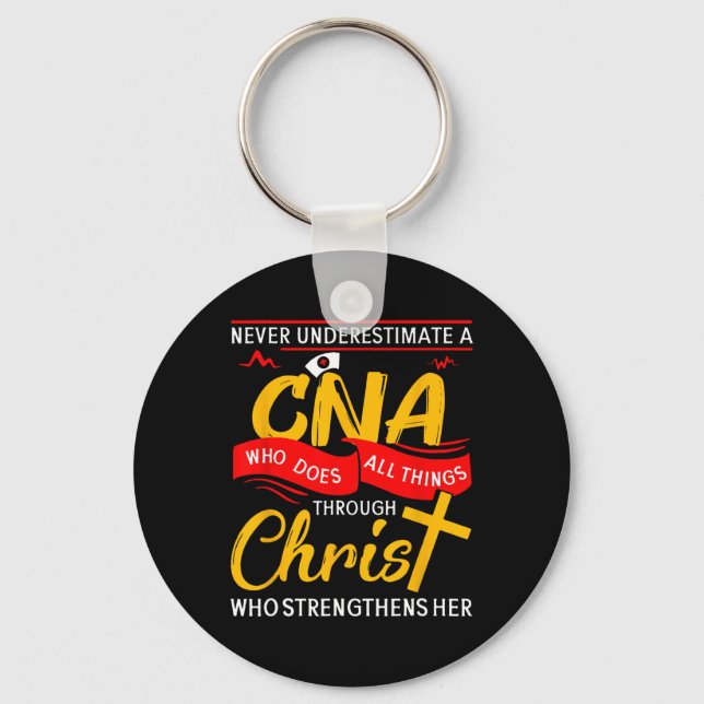 Never Underestimate A Cna Who Does All Things Thro Key Ring (Front)