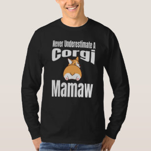 Never Underestimate A Corgi Mamaw Dog Lover Owner  T-Shirt