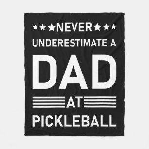 Never underestimate a Dad at Pickleball     Fleece Blanket