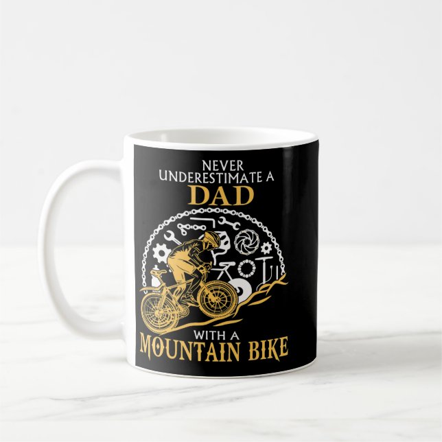 Never Underestimate A DAD With A Mountain Bike _ D Coffee Mug (Left)