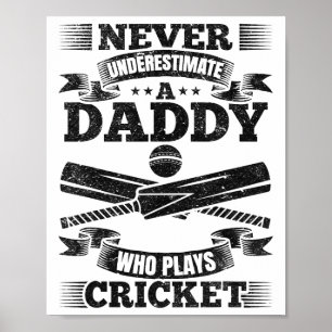 Never Underestimate A Daddy Who Plays Cricket Poster