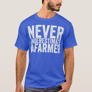 Never Underestimate A Farmer Funny T-Shirt
