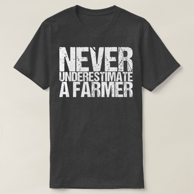 Never Underestimate A Farmer Funny T-Shirt (Design Front)