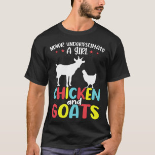 Never underestimate a girl chicken and goat goats T-Shirt