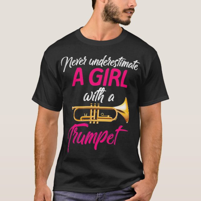 Never Underestimate A Girl Trumpet Musician Gift T-Shirt (Front)