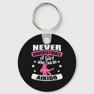 Never Underestimate A Girl Who Can Do Aikido Key Ring