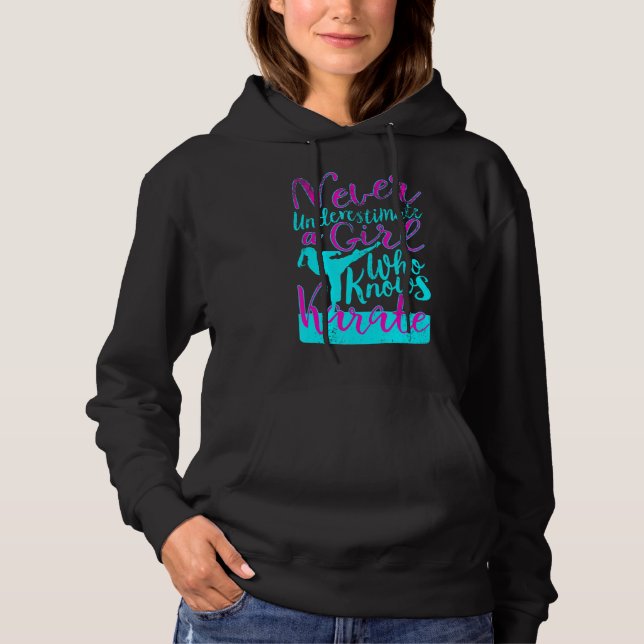 Never Underestimate a Girl Who Knows Karate Quote  Hoodie (Front)