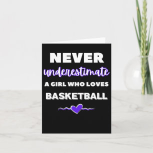 Never Underestimate A Girl Who Loves Basketball  Card