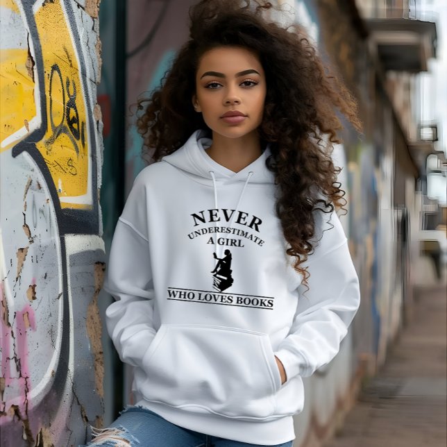 never underestimate a girl who loves books hoodie (Creator Uploaded)