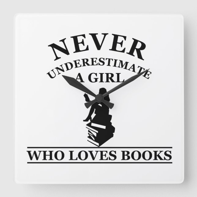 never underestimate a girl who loves books square wall clock (Front)