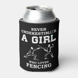 Never Underestimate A Girl Who Loves Fencing funny Can Cooler