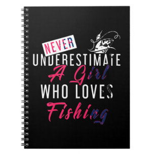 Never Underestimate A Girl Who Loves Fishing Fishe Notebook