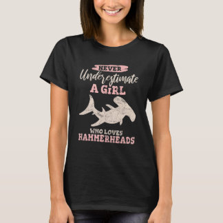 Never Underestimate A Girl Who Loves Hammerheads S T-Shirt