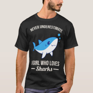 Never Underestimate A Girl Who Loves Sharks T-Shirt