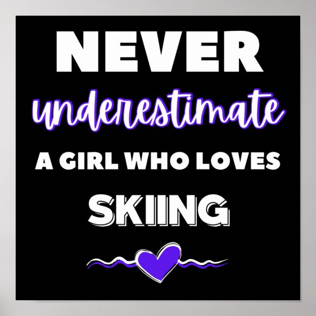Never underestimate a girl who loves skiing poster (Front)