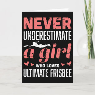 Never Underestimate A Girl Who Loves Ultimate Fris Card