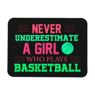 Never Underestimate A Girl Who Plays Basketball  Magnet