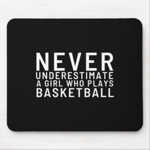 Never Underestimate A Girl Who Plays Basketball Mouse Pad