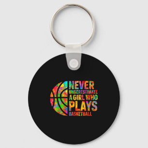 Never Underestimate A Girl Who Plays Basketball Wo Key Ring